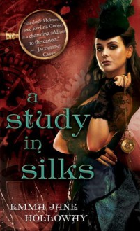 A Study in Silks (The Baskerville Affair, #1) - Emma Jane Holloway