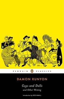 Guys and Dolls and Other Writings - Damon Runyon, Daniel R. Schwarz, Pete Hamill