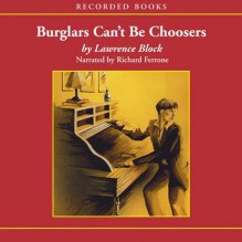 Burglars Can't Be Choosers - Lawrence Block, Richard Ferrone