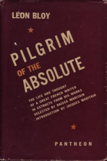 Pilgrim of the Absolute - Léon Bloy