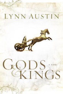 Gods & Kings (Chronicles of the Kings, Book 1) - Lynn Austin