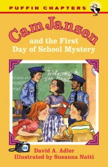 Cam Jansen and the First Day of School Mystery (#22) - David A. Adler, Susanna Natti