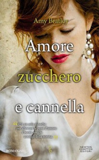 Amore, zucchero e cannella - Amy Bratley