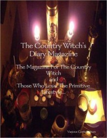 The Country Witch's Diary Magazine : The Magazine For The Country Witch and Those Who Love The Primitive Lifestyle, Samhain 2012 - Andrea Dean Van Scoyoc