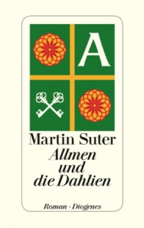 Allmen und die Dahlien - Martin Suter