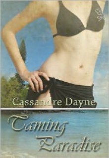 Taming Paradise - Cassandre Dayne