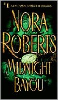 Midnight Bayou - Nora Roberts