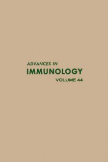 Advances in Immunology, Volume 44 - Frank J. Dixon