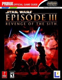 Star Wars: Episode III: Revenge of the Sith (Prima Official Game Guide) - Michael Knight