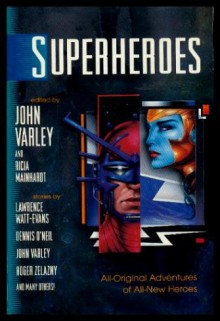 Superheroes - John Varley, Ricia Mainhardt, Mainhardt