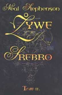 Żywe srebro, tom 2 - Neal Stephenson