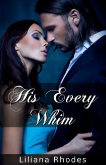 His Every Whim (BBW Erotic Romance Preview) - Liliana Rhodes