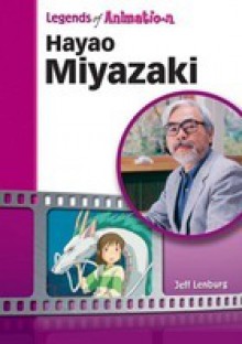 Hayao Miyazaki: Japan's Premier Anime Storyteller - Jeff Lenburg