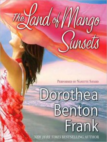 The Land of Mango Sunsets (Audio) - Dorothea Benton Frank, Nanette Savard