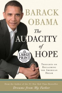 The Audacity of Hope: Thoughts on Reclaiming the American Dream - Barack Obama