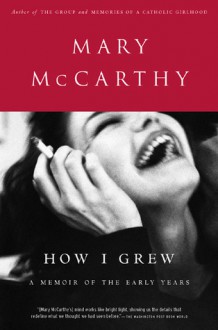 How I Grew - Mary McCarthy