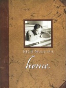 Rich Mullins: Home - Rich Mullins