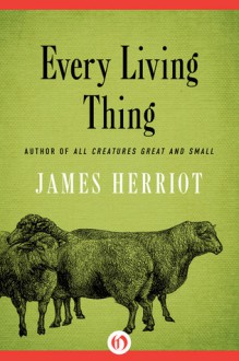 Every Living Thing - James Herriot