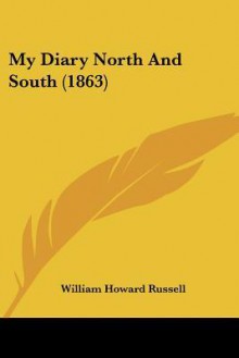 My Diary North and South (1863) - William Russell