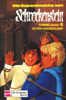 Die Superstreiche von Schreckenstein - Oliver Hassencamp