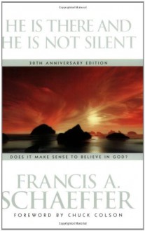 He Is There and He Is Not Silent - Francis August Schaeffer