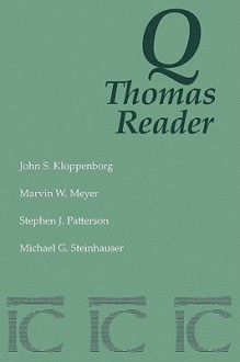 Q Thomas Reader - John S. Kloppenborg, Marvin W. Meyer, Michael G. Steinhauser