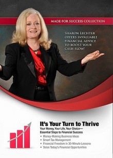 It's Your Turn to Thrive: Your Money, Your Life, Your Choice - Essential Steps to Financial Success - Sharon L. Lechter