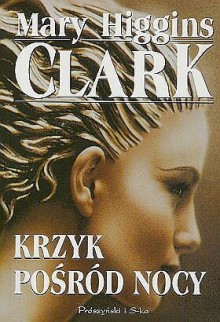 Krzyk pośród nocy - Mary Higgins Clark