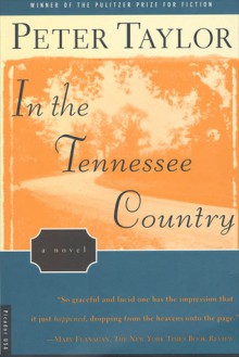 In the Tennessee Country: A Novel - Peter Taylor