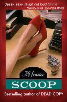 Scoop: A Cauley MacKinnon Mystery #1 - Kit Frazier
