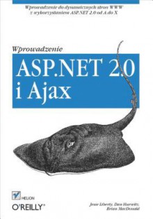 ASP.Net 2.0 I Ajax. Wprowadzenie - Jesse Liberty, Dan Hurwitz