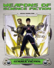 Weapons of Science Fiction - John Hamilton