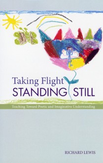 Taking Flight Standing Still - Richard Lewis