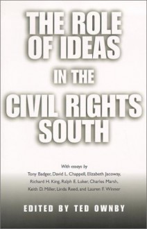 The Role of Ideas in the Civil Rights South - Ted Ownby