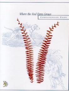 Where the Red Fern Grows Comprehensive Guide - Laurie Detweiler, Emily Fischer