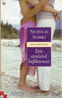 Een stralend liefdesvuur - Nicholas Sparks, Annemarie Verbeek