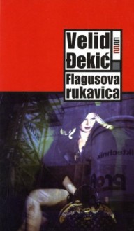 Flagusova Rukavica: "originalnost prepisivanja" u prozi Dubravke Ugrešić - Velid Đekić