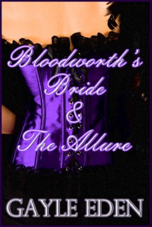 Bloodworth's Bride & The Allure - Gayle Eden