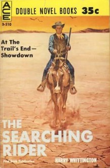 The Searching Rider / Hangman's Territory - Harry Whittington, Jack M. Bickham