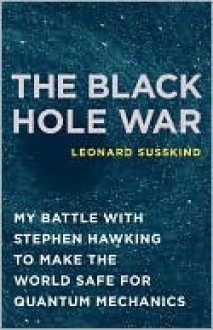 The Black Hole War - Leonard Susskind