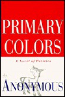 Primary Colors - Anonymous, Joe Klein