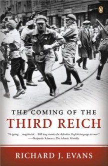 The Coming of the Third Reich - Richard J. Evans