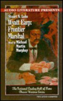 Wyatt Earp: Frontier Marshal - Stuart N. Lake