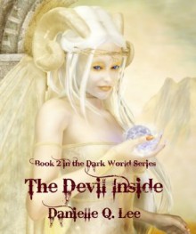 The Devil Inside (Book 2 in the Dark World Series) - Danielle Q. Lee