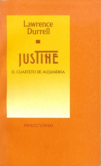 Justine (El Cuarteto de Alejandria I) - Lawrence Durrell, Aurora Bernárdez