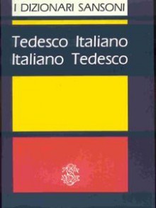 I Dizionari Sansoni Tedesco-Italiano / Italiano-Tedesco - Wörterbuch Deutsch-Italienisch / Italienisch-Deutsch - Various