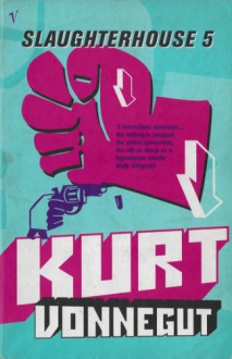 Slaughterhouse 5 - Kurt Vonnegut