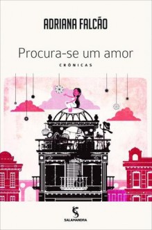 Procura-se Um Amor - Adriana Falcão