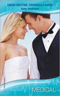 Greek Doctor, Cinderella Bride (Harlequin Medical) - Amy Andrews