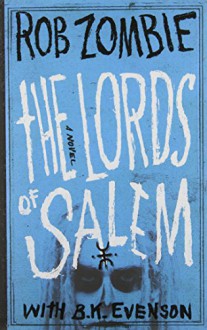 The Lords of Salem - Rob Zombie, B. K. Evenson